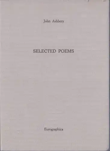 Ashbery, John: Selected Poems, Contemporary Poets in Signed Limited Editions, 13. 