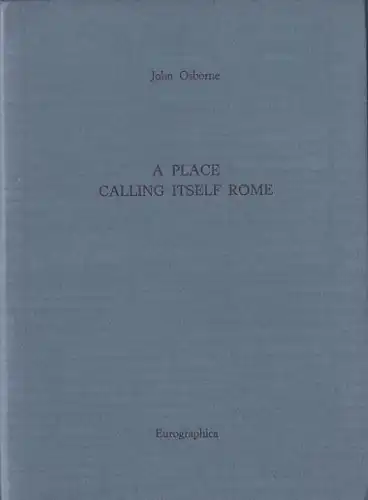 Osborne, John: A Place calling itself Rome, Contemporary Authors in Signed Limited Editions, 30. 