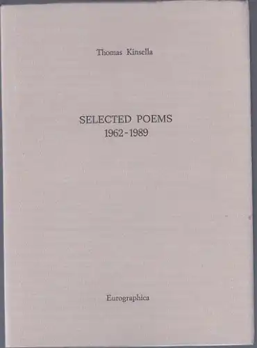Kinsella, Thomas: Selected Poems 1962 - 1989, Contemporary Poets in Signed Limited Editions, 10. 