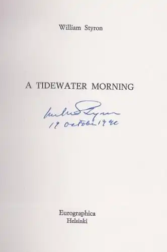 Styron, William: A Tidewater Morning, Contemporary Authors in Signed Limited Editions, 41. 