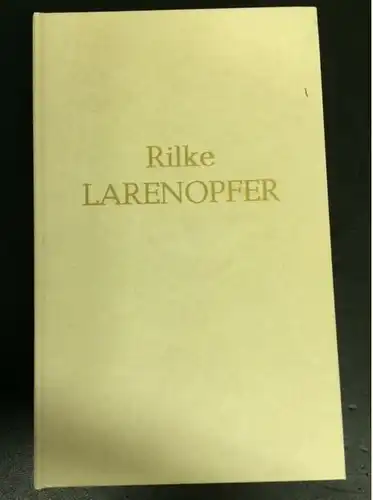 Rilke, Rainer Maria: Larenopfer. 