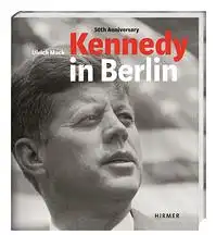Mack, Ulrich, Kennedy in Berlin, SammlerEdition