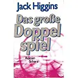 Higgins, Jack Das grosse Doppelspiel. Roman