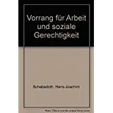 Schabedoth, Hans J Vorrang für Arbeit und soziale Gerechtigkeit