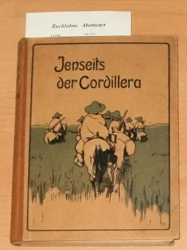 Daiber, Albert: Jenseits der Cordillera. - zwei geschichtliche Erzählungen für die Jugend. 