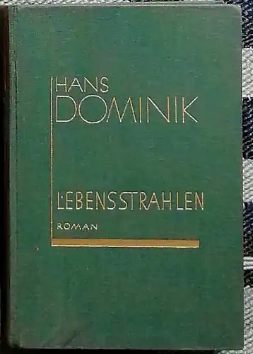 Dominik, Hans: Lebensstrahlen. - Roman. 