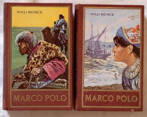 Meinck, Willi: Marco Polo. - Erster Band: Seltsame Abenteuer in Venedig + Zweiter Band: Seltsame Reisen in den fernen Osten.
