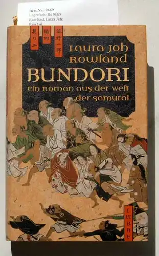 Rowland, Laura Joh: Bundori. - Ein Roman aus der Welt der Samurai.