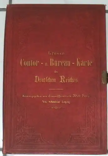 Henze, Adolf (Hrg.): Grosse Contor- und Bureau-Karte des Deutschen Reiches. 