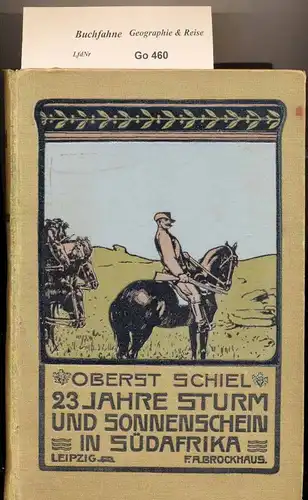 Schiel, Adolf: 23 Jahre Sonnenschein in Südafrika.