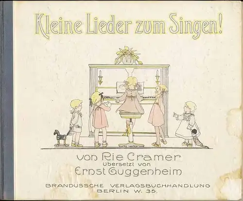 Cramer, Rie: Kleine Lieder zum Singen ! - frohe Weisen fürs Kinderherz. 