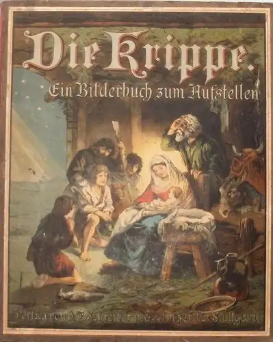 Die Krippe. - Ein Bilderbuch zum Aufstellen.