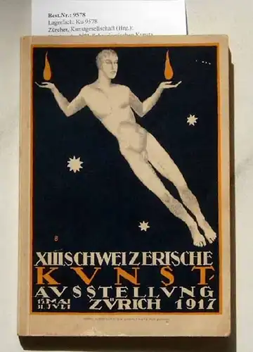 Zürcher, Kunstgesellschaft (Hrg.): Katalog der XIII. Schweizerischen Kunstausstellung in Zürich 15.Mai bis 31.Juli 1917 (Bellevueplatz am See) / Catalogue de la XIIIme Exposition fédérale des...