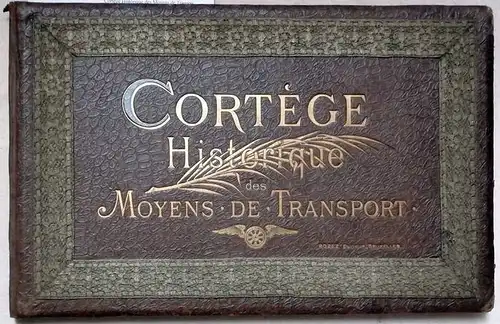 Cattier, Edmond (texte): Cortége Historique des Moyens de Transport 1835-1885. - Cinquantenaire des Chemins de Fer Belges. Dessins et Armand Heins. 