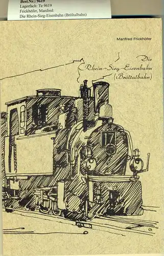Frickhöfer, Manfred: Die Rhein-Sieg-Eisenbahn (Bröltalbahn)