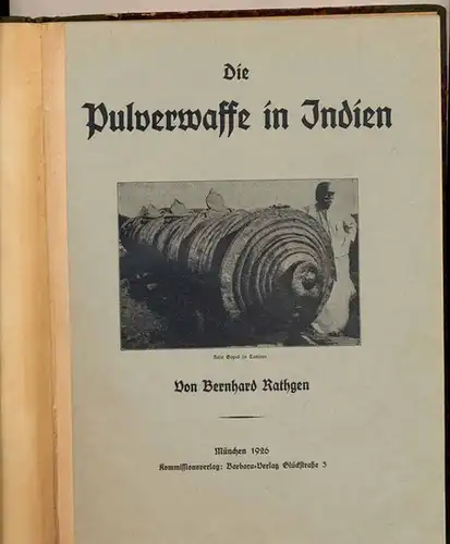 Rathgen, Bernhard: Die Pulverwaffe in Indien. - Die Europäische Herkunft derselben. 