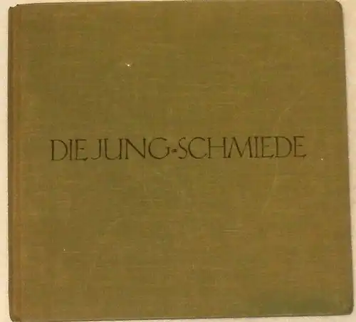 Die Jung-Schmiede oder das göttliche Handwerk. (Text von Heinz Steguweit). 