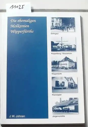 Johnen, J. W: Die ehemaligen Molkereien Wipperfürths. 