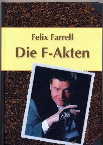Farell, Felix: Die F-akten. 