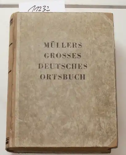 Müller, Joachim (Bearb.): Müllers Grosses Deutsches Ortsbuch. - Bundesrepublik Deutschland - vollständiges Gemeindelexikon, enthält alle Städte und Gemeinde sowie die nichtselbstständigen Wohnplätze, die für Verkehr...