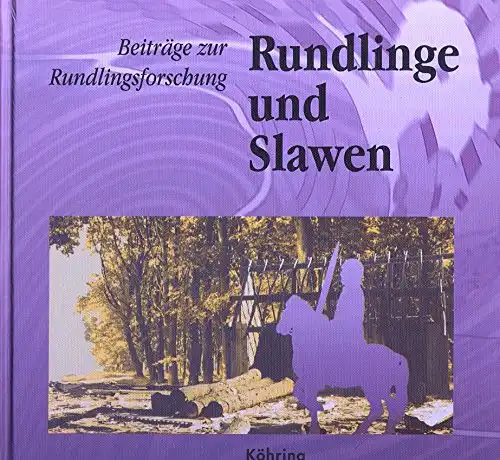 Jürries, Wolfgang (Hrg.): Rundlinge und Slawen : Beiträge zur Rundlingsforschung ; [Begleitband zur Rundlingsausstellung im Rundlingsmuseum Wendlandhof Lübeln].   [Begleitband zur Rundlingsausstellung im Rundlingsmuseum.. 