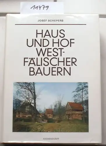 Schepers, Josef: Haus und Hof westfälischer Bauern. Mit Vorwort und Beitrag von Gustav Wolf.