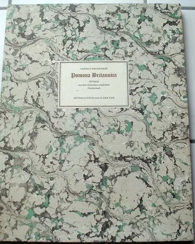 Brookshaw, George: Pomona Brittanica. - 20 Tafeln in Auswahl. - Begleittext von Werner Becker zur Faksimile-Ausgabe. Mit Titelblatt, Einleitung und Früchtebeschreibungen nach dem engl. Original.