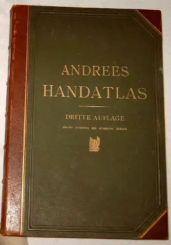 Scobel, A. Prof. (Hrg.): Andrees Allgemeiner Handatlas in 99 Haupt- und 82 Nebenkarten nebst vollständigem alphabetischen Namensverzeichnis.