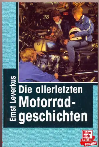 Leverkus, Ernst: Die allerletzten Motorradgeschichten.