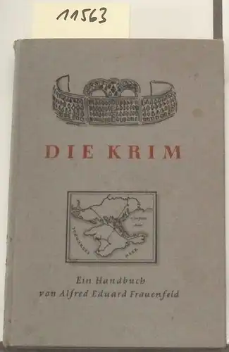 Frauenfeld, Alfred Eduard: Die Krim. - Ein Handbuch. (Nur für den Dienstgebrauch !)  Hrsg. vom Aufbaustab für den Generalbezirk Krim. 