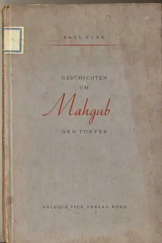 Gurk, Paul: Geschichten um Mahgub den Töpfer. 