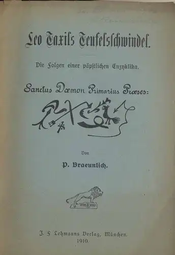 Braeunlich, P: Leo Taxils Teufelsschwindel. - Die Folgen einer päpstlichen Enzyklika. 