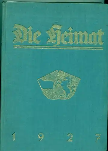 Die  HEIMAT  -  9. Jahrgang Januar / Dezember 1927. - Monatsschrift für Land, Volk und Kunst in Westfalen und am Niederrhein. Zeitschrift des Westfälischen Heimatbundes. 