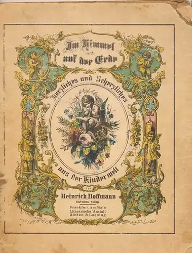 Hoffmann, Heinrich: Im Himmel und auf der Erde. - Herzliches und Scherzliches aus der Kinderwelt. 