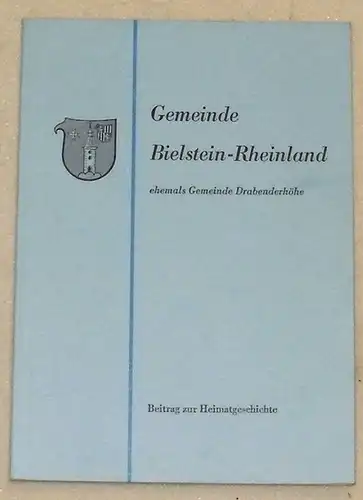 Schubach, Eugen: Die Gemeinde Bielstein - Rheinland ehemals Gemeinde Drabenderhöhe. Ein Beitrag zur Heimatgeschichte. 