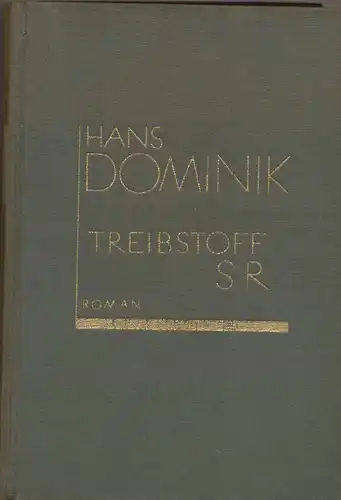 Dominik, Hans: Treibstoff SR. - Roman.