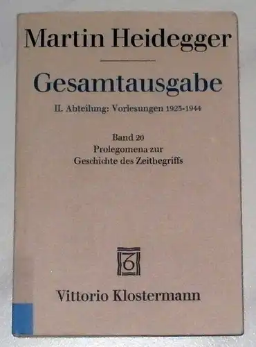 Heidegger, Martin: Prologomena zur Geschichte des Zeitbegriffs. 