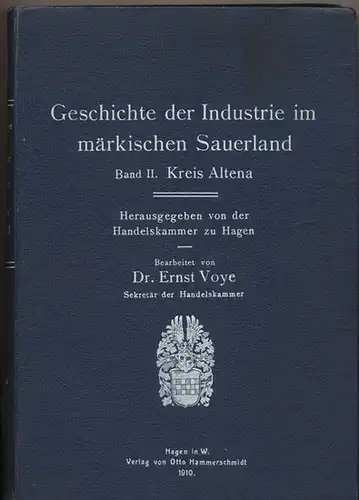 Voye, Ernst, Dr: Geschichte der Industrie im Märkischen Sauerlande - Band II: Kreis Altena. 
