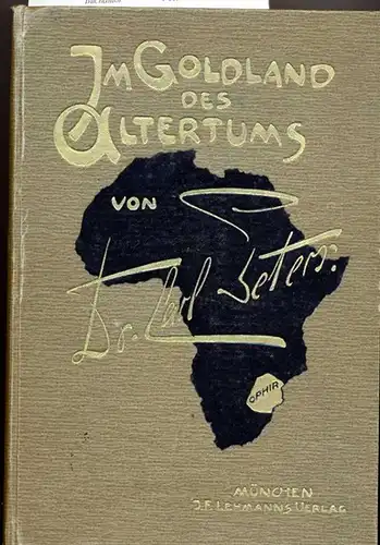 Peters, Carl  Dr: Im Goldland des Altertums. -- Forschungen zwischen Sambesi und Sabi. 