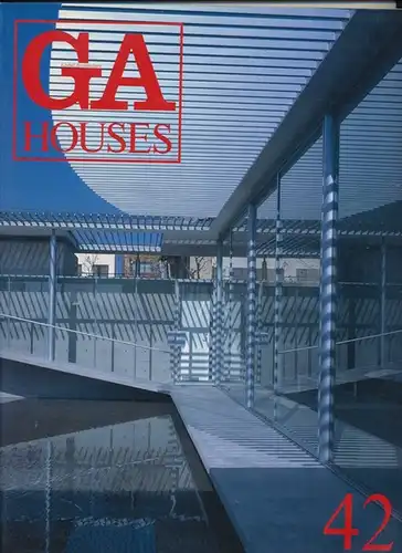 Fujii, Wayne N. T. (Editor): GA Houses 42 - Global Architecture. 