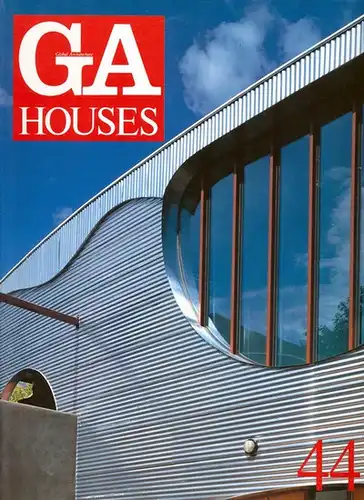 Fujii, Wayne N. T. (Editor): GA Houses 44 - Global Architecture. 