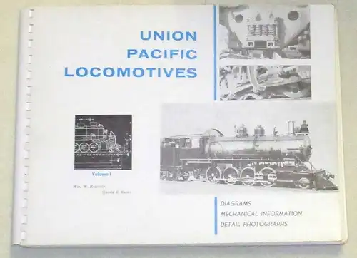 Kratville, Willaim W. and Harold E. Ranks: Union Pacific Locomotives, Volume I: - Diagrams, Mechanical Information, Detail Photographs. 