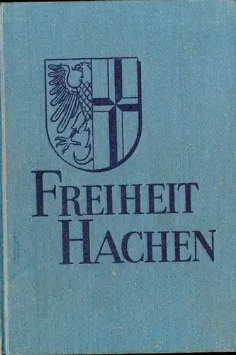 Simon, Theo: Freiheit Hachen. - mit einer Wirtschaftsgeschichte von Artur Harder. 