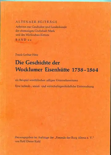 Hinz, Frank-Lothar: Die Geschichte der Wocklumer Eisenhütte 1758 -1864 als Beispiel westfälischen adligen Unternehmertums - Eine technik- sozial- und wirtschaftsgeschichtliche Untersucheng. 