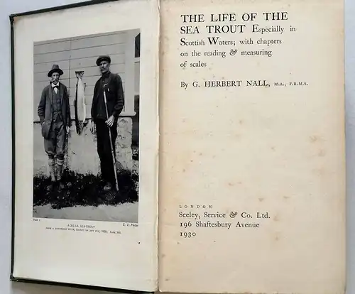 Nall, G. H: The Life of the Sea Trout. - Especially in Scottish Waters, with Chapters on the Reading and Measurements of Scales. 