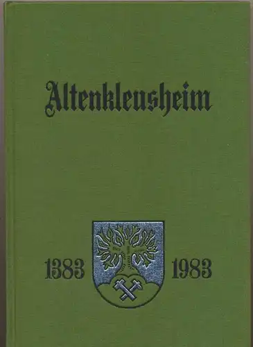 Kleine, Karl: 600 Jahre Altenkleusheim 1383 - 1983. - Ein Dorfbuch. 
