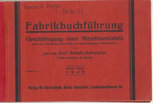 Schlutz-Schwieder, Karl, Dipl.-Hdl: Fabrikbuchführung - Geschäftsgang einer Maschinenfabrik nach dem erweiterten KOntenplan der Wirtschaftsgruppe Mschinenbau. 