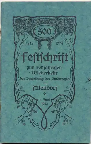 Festschrift zur 500jährigen Wiederkehr der Verleihung der Stadtrechte an Allendorf - 1424 - 1924. 