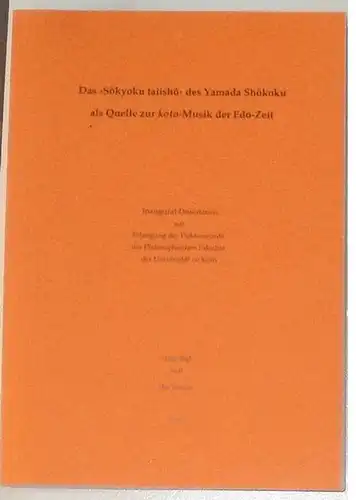 Das »Sôkyoku taiisho« des Yamada Shôkoku als Quelle zur koto-Musik der Edo-Zeit: - Inaugural-Dissertation Universität Köln, Reuter, Ilse