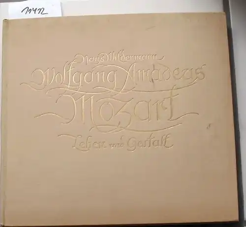 Wolfgang Amadeus Mozart - Leben und Gestalt in 36 Darstellungen. - Mit einem Geleitwort von Bruno Walter und einem Essay von Hans Wildermann hrsg. vom Goetheanum durch Jérôme Bessenich, Wildermann, Hans